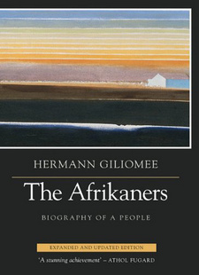 The Afrikaners. Biography of a people, by Hermann Giliomee. ISBN 9780624048237 / ISBN 978-0-624-04823-7