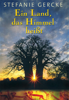 Ein Land, das Himmel heißt (Gebundene Ausgabe), von Stefanie Gercke. Weltbild, München 2007. ISBN 382897192X  / ISBN 3-8289-7192-X
