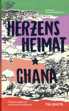 Herzensheimat Ghana, von Hannah Schreckenbach. Palmato Publishing. Hamburg, 2018. ISBN 9783946205234 / ISBN 978-3-946205-23-4