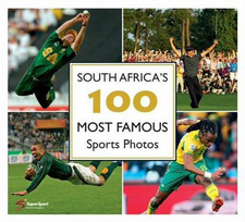 Title: South Africa’s 100 Most Famous Sports Photos, by Gallo Images. ISBN 9780620543699 / ISBN 978-0-620-54369-9