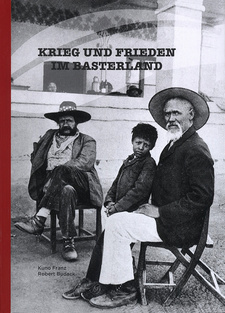 Krieg und Frieden im Basterland, von Kuno Franz Robert Budack. adlangs Publications CC. Windhoek, Namibia 2015. ISBN 9789991690803 / ISBN 978-99916-908-0-3