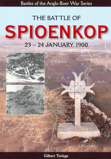 The Battle Of Spioenkop 23-24 January 1900, by Gilbert Torlage. The Anglo-Boer War Battle Series. Publisher: 30° South Publishers (Pty) Ltd. 2nd edition. Johannesburg, South Africa 2014. ISBN 9781928211426 / ISBN 978-1-928211-42-6