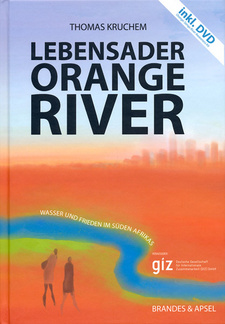 Lebensader Orange River. Wasser und Frieden im Süden Afrikas, von Thomas Kruchem.