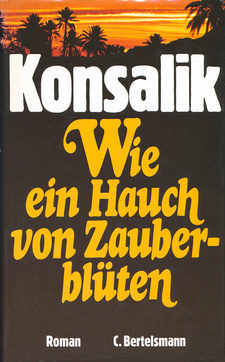 Wie ein Hauch von Zauberblüten. Namibia-Roman, von Heinz G. Konsalik. Bertelsmann Verlag. ISBN 3570007235 / ISBN 3-570-00723-5