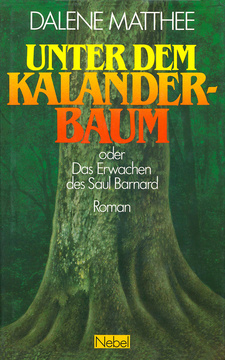 Unter dem Kalanderbaum oder Das Erwachen des Saul Barnard, Gebundene Ausgabe Nebel Verlag, Erlangen, o. J. (ca. 1985).