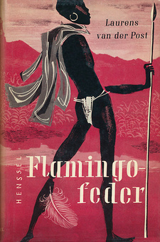 Flamingofeder, von Laurens van der Post. Karl H. Henssel Verlag. Berlin, 1956.