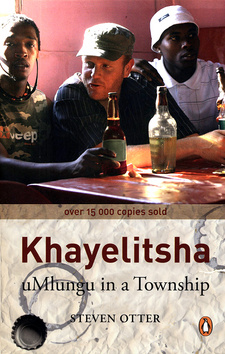 Khayelitsha: A uMlungu in a Township, by Steven Otter. The Penguin Group (South Africa). Cape Town, South Africa, 2007. ISBN 9780143025474 / ISBN 978-0-14-302547-4