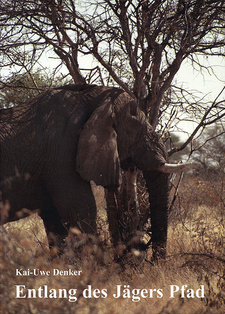 Entlang des Jägers Pfad, von Kai Uwe Denker. Gedanken und Erlebnisse eines Berufsjägers. Omaruru, Namibia 2006. ISBN 9991650415 / ISBN 99916-50-41-5