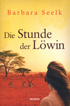 Die Stunde der Löwin, von Barbara Seelk. Verlag: Weltbild. Augsburg, 2013. ISBN 9783863651701 / ISBN 978-3-86365-170-1