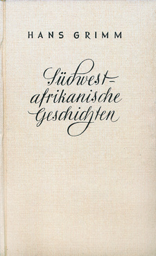 Südwestafrikanische Geschichten, von Hans Grimm. Deutsche Verlags-Expedition, Stuttgart, o. J., Originalleineneinband.