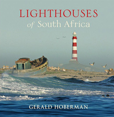 Lighthouses of South Africa (Gerald Hoberman) ISBN 9781919939513 / ISBN 978-1-919939-51-3
