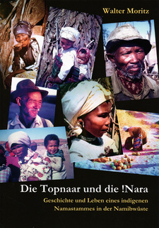 Die Topnaar und die !Nara, von Walter Moritz. Geschichte und Leben eines indigenen Namastammes in der Namibwüste. Selbstverlag Walter Moritz. Werther, 2020. ISBN 9783753129945 / ISBN 978-3-7531-2994-5