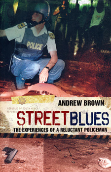 Street Blues: The Experiences of a Reluctant Policeman, by Andrew Brown.