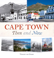 Cape Town then and now, by Vincent van Graan. Vincent van Graan, Randomhouse Struik, Cape Town 2013; ISBN 9781920545918 / ISBN 978-1-920545-91-8