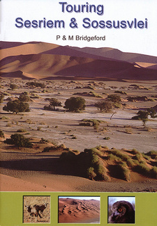 Touring Sesriem and Sossusvlei, by Peter and Marilyn Bridgeford. Walvis Bay, Namibia 2010. ISBN 9991630775 / ISBN 99916-30-77-5