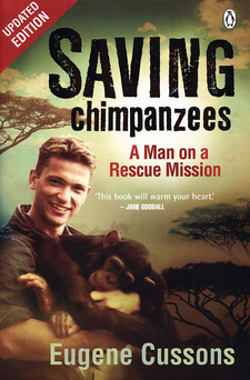Saving chimpanzees, by Eugene Cussons. The Penguin Group (South Africa). 2nd updated edition. Cape Town, 2012. ISBN 9780143530541 / ISBN 978-0-14-353054-1