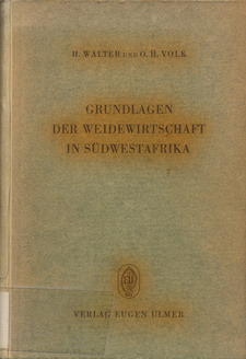 Grundlagen der Weidewirtschaft in Südwestafrika, von Heinrich Walter und O. H. Volk. Verlag: Eugen Ulmer. Stuttgart; Ludwigsburg 1954