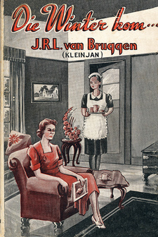 Die Winter kom, deur J. R. L. van Bruggen. Unie-Boekhandel Bpk., Pretoria, Suid-Afrika 1950