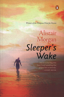 Sleeper's wake, by Alistair Morgan. The Penguin Group (SA). Cape Town, South Africa 2009. ISBN 9780143528074 / ISBN 978-0-14-352807-4