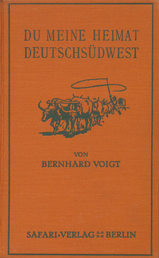 Du meine Heimat Deutsch-Südwest. Ein afrikanisches Farmerleben, von Bernhard Voigt. Safari-Verlag. Berlin 1925. Ansicht des roten Leineneinbandes.