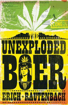 The Unexploded Boer, by Erich Rautenbach. ISBN 9781770221659 / ISBN 978-1-77022-165-9