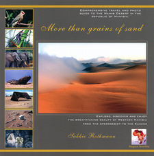 More than grains of sand: Comprehensive travel and photo guide to the Namib Desert in the Republic of Namibia, by Sakkie Rothmann. Magical Namibia. Uis, Namibia 2011. ISBN 9789991678474 / ISBN 978-99916-78-47-4