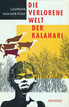 Die verlorene Welt der Kalahari (Henssel Verlag), von Laurens van der Post. Karl H. Henssel Verlag, 3. Auflage, Berlin 1966.