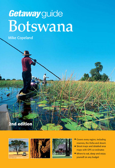 Getaway Guide to Botswana, by Mike Copeland. 9781920289317 / ISBN 978-1-920289-31-7