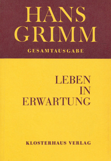 Leben in Erwartung. Meine Jugend, von Hans Grimm. 3874180514 / ISBN 3-87418-051-4