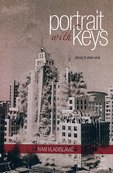 Portrait with Keys, by Ivan Vladislavic.  Random House Struik Umuzi. Cape Town, South Africa 2006. ISBN 9781415200209 / ISBN 978-1-4152-0020-9