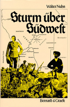 Sturm über Südwest. Ein düsteres Kapitel der deutschen kolonialen Vergangenheit Namibias, von Walter Nuhn. Bernard & Graefe. Bonn 1997.  ISBN 3763758526 / ISBN 3-7637-5852-6
