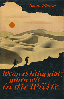 Wenn es Krieg gibt, gehen wir in die Wüste, von Henno Martin. Union Deutsche Verlagsgesellschaft. Erstauflage, Stuttgart 1956.