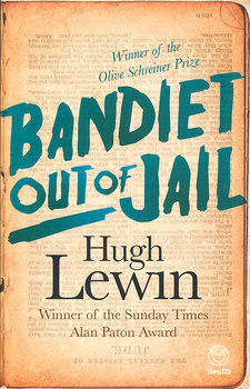 Bandiet out of Jail, by Hugh Lewin. Random House Struik Umuzi. Cape Town, South Africa 2013. ISBN 9781415203835 / ISBN 978-1-4152-0383-5