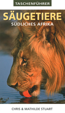 Taschenführer: Säugetiere, Südliches Afrika, von Chris und Tilde Stuart. Randomhouse Struik (Nature) Kapstadt, Südafrika 2011. ISBN 9781770078871 / ISBN 978-1-77007-887-1