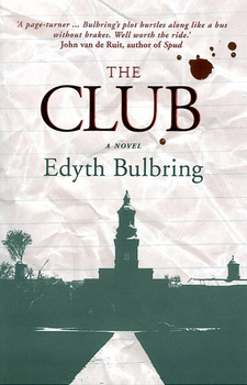 The Club, by Edyth Bulbring. ISBN 9781868423125 / ISBN 978-1-86842-312-5