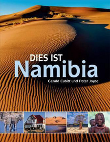 Dies ist Namibia (Gerald Cubitt; Peter Joyce) Verlag: Randomhouse Struik, Travel and Heritage, London 2014. ISBN 9781928213109 / ISBN 978-1-928213-10-9