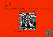 24 Khoekhoegowab (Damara/Nama) Concert Songs, by Niels Erlank and Hans Axasi Eichab. Namibian Music Series, Concert II. New Namibia Books. Windhoek, Namibia 2002. ISBN 9991631577 / ISBN 9-99-163157-7 / ISBN 9789991631578 / ISBN 978-9-99-163157-8