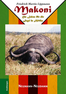 Makoni. Ein Leben für die Jagd in Afrika, von Friedrich Martin Lippmann. ISBN 9783788813406 / ISBN 978-3-7888-1340-6