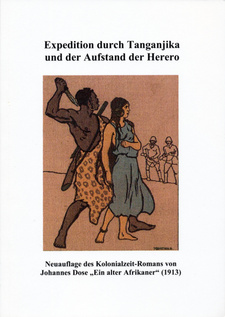 Expedition durch Tanganjika und der Aufstand der Herero, von Johannes Dose. ISBN 39783938098615 / ISBN 3-978-3-938098-61-5