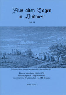 Herero- und Namakrieg 1863-1870, von Peter Heinrich Brincker und Walter Moritz.