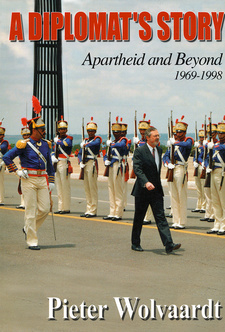 A Diplomat's Story. Apartheid and Beyond 1969-1998, by Pieter Wolvaardt.Publisher: Galago Cape Town, South Africa 2005. ISBN 1919854150 / ISBN 1-919854-15-0