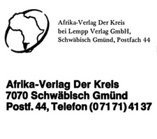 Ab 1971 wurde die Verlagstätigkeit des 'Afrika-Verlag Der Kreis' als Abteilung der in Schwäbisch-Gmünd registrierten Lempp Verlag GmbH weitergeführt.