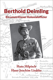 Berthold Deimling: Ein umstrittener Kolonialoffizier, von Hans Hilpisch und Hans-Joachim Liedtke. Kuiseb-Verlag. Windhoek, Namibia 2022. ISBN 9789994576814 / ISBN 978-99945-76-81-4
