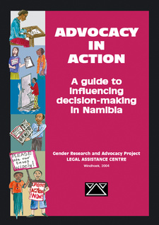 Advocacy in Action: A guide to influencing decision-making in Namibia, by Dianne Hubbard, Delia Ramsbotham and Nicky Marais. ISBN 9991676597 / ISBN 99916-765-9-7