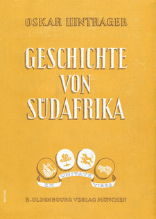 Geschichte von Südafrika, von Oskar Hintrager. Kommissionsverlag R. Oldenbourg, 1952. Ausgabe mit dem selten erhaltenenen Schutzumschlag.