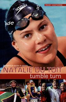 Natalie du Toit: Tumble Turn, by Tracey Hawthorne. Oshun Books. Cape Town, South Africa 2006. ISBN 9781770200104 / ISBN 978-1-77020-010-4