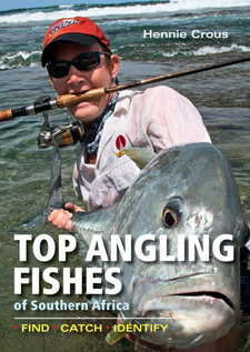 Top Angling Fishes of Southern Africa, by Hennie Crous.