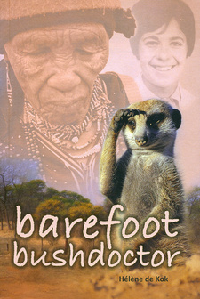 Barefoot Bushdoctor: A doctor in the Kalahari, by Hélène De Kok. Selfpublished. Gobabis, Farm Hekel, Namibia 2017. ISBN 9789994585779 / ISBN 978-99945-85-77-9