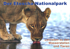 Der Etoscha-Nationalpark. Führer zu den Wasserstellen und Tieren, von Amy Schoeman et al. ISBN 9789991682846 / ISBN 978-99916-82-84-6