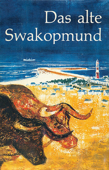 Das alte Swakopmund 1892-1919, von Hulda Rautenberg. Leinengebundene Ausgabe mit Schutzumschlag von 1967.
